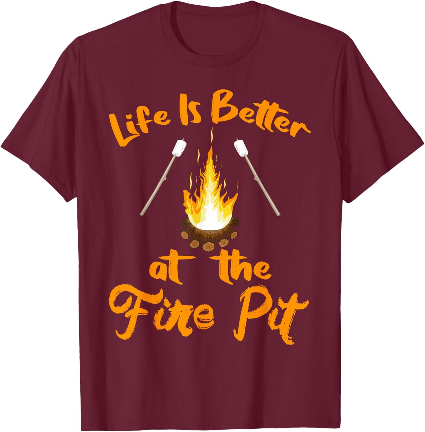 Life is Better at The Fire Pit - Funny Camping Outdoor Gifts T-Shirt - T-Shirt | Maroon