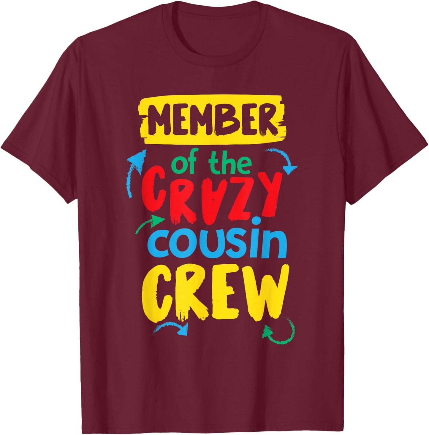 Member Of The Crazy Cousin Crew T-Shirt - T-Shirt | Maroon