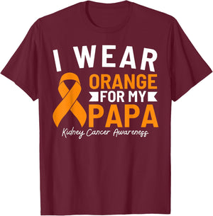 I Wear Orange For My Papa Kidney Cancer Awareness T-Shirt - T-Shirt | Maroon