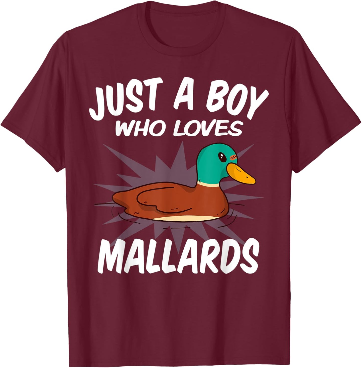 Just A Boy Who Loves Mallard Ducks – Funny Mallard Duck T-Shirt - T-Shirt | Maroon