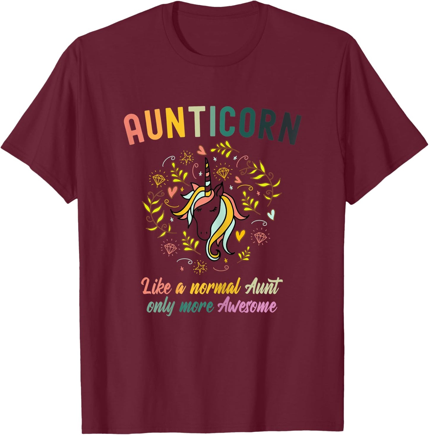 Aunticorn Like A Normal Aunt Only More Awesome T-Shirt - T-Shirt | Maroon