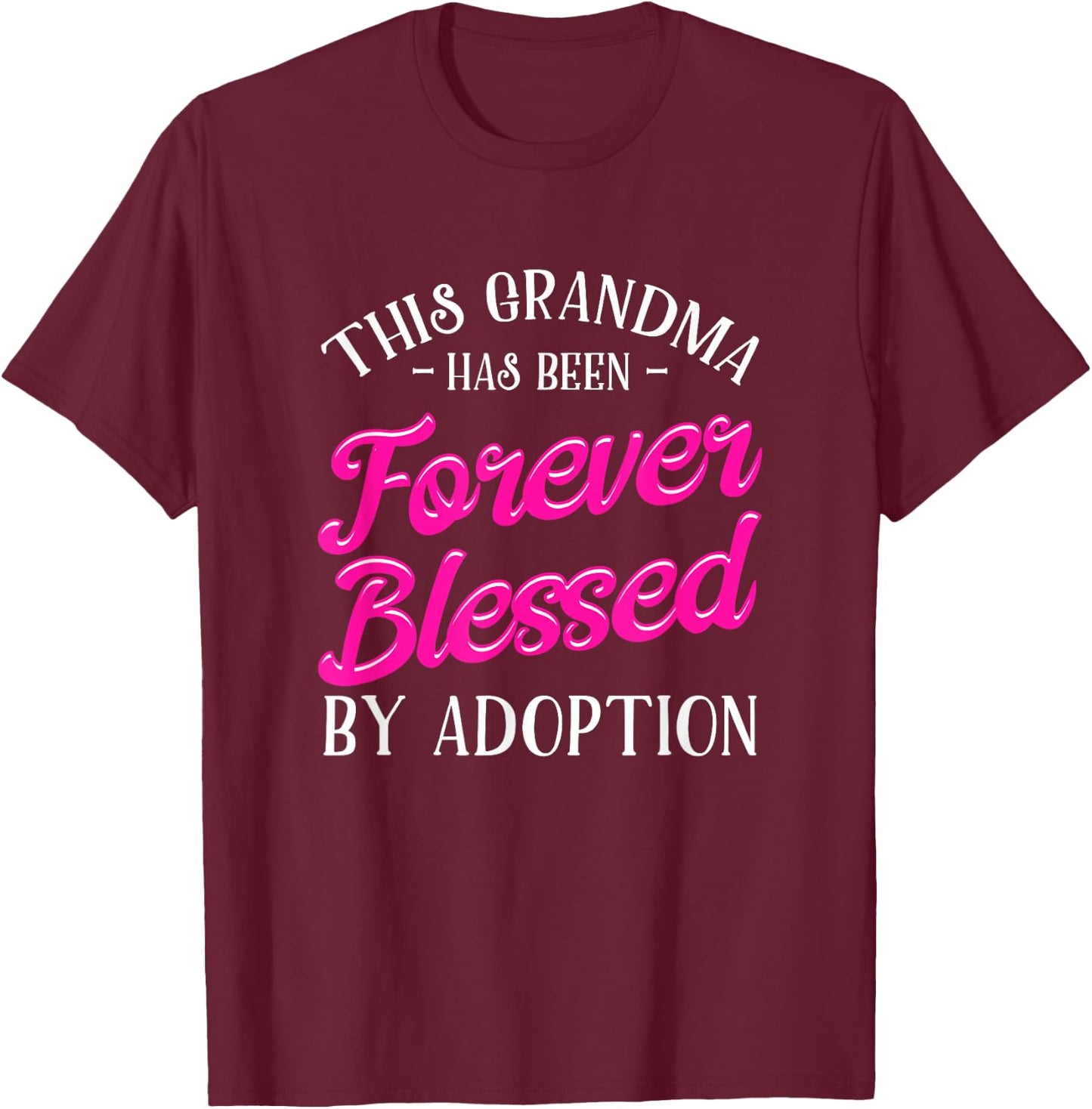 Adoption Grandma Adoptive Children Blessed By Adoption T-Shirt - T-Shirt | Maroon