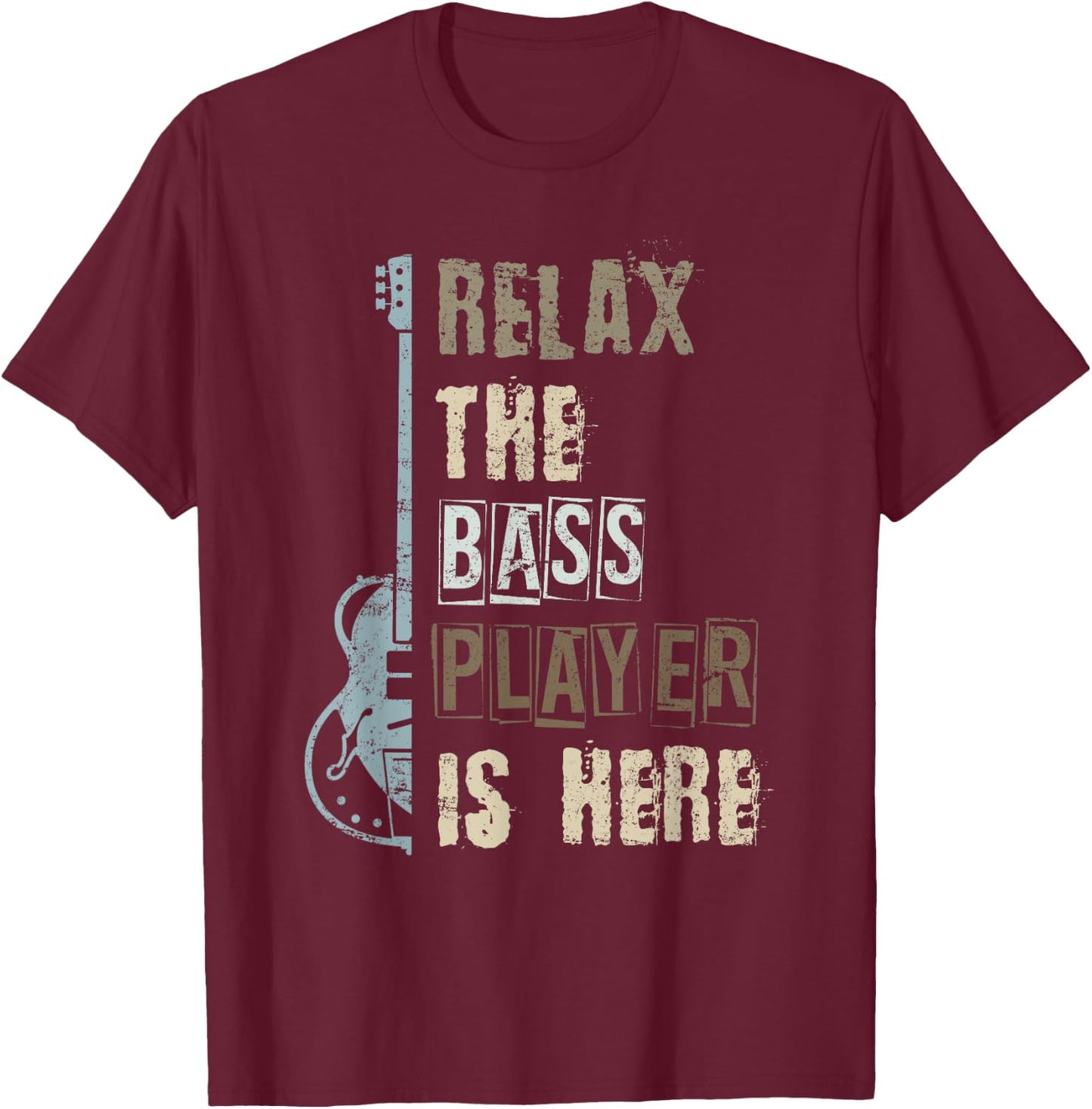 Funny Bass Player Bass Guitarist Gift Music Bass Guitar T-Shirt - T-Shirt | Maroon