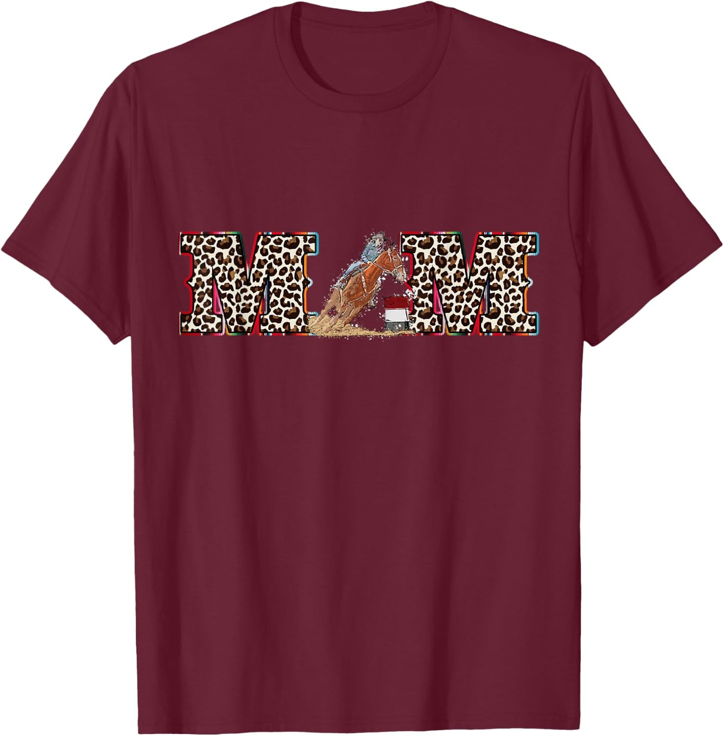Horse Barrel Racing Mom Serape Leopard pattern Rodeo Cowgirl T-Shirt - T-Shirt | Maroon