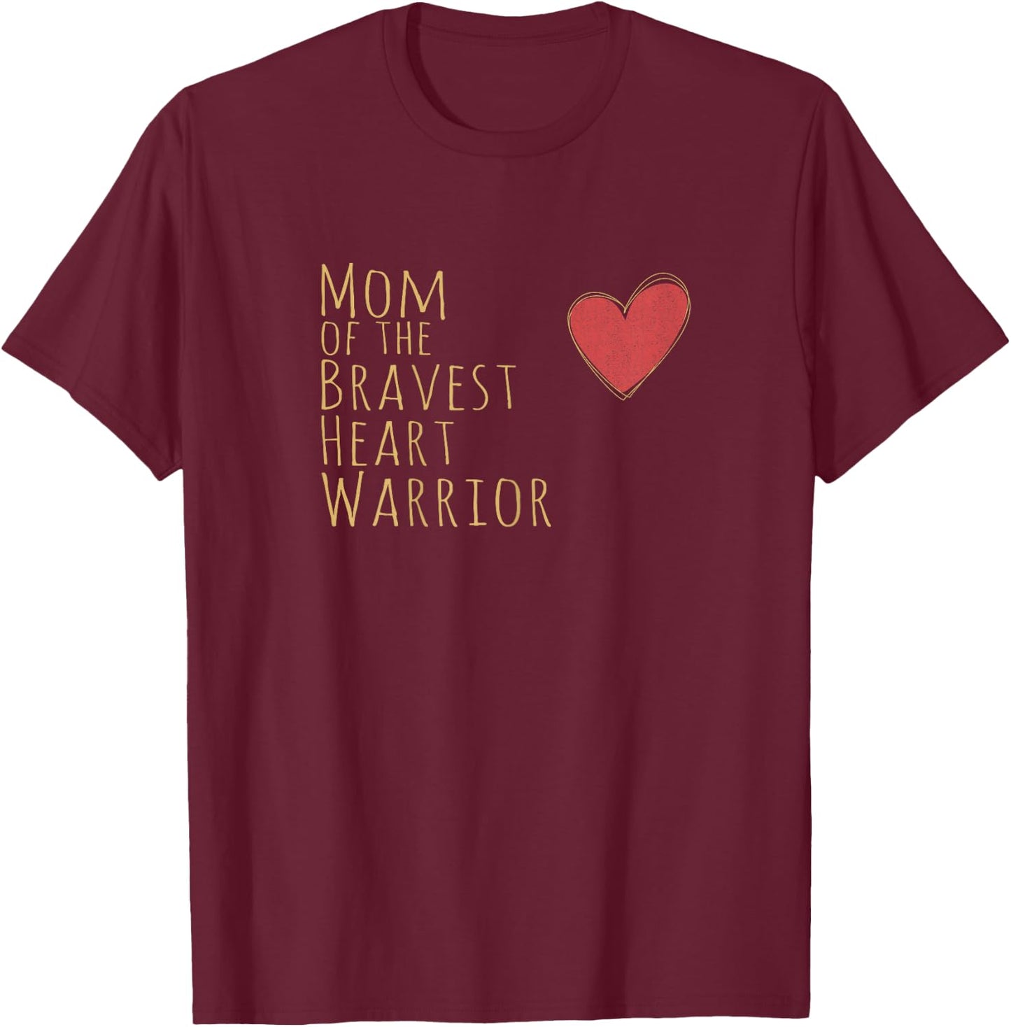 Proud Mom of Bravest Heart Warrior CHD Awareness Congenital T-Shirt - T-Shirt | Maroon