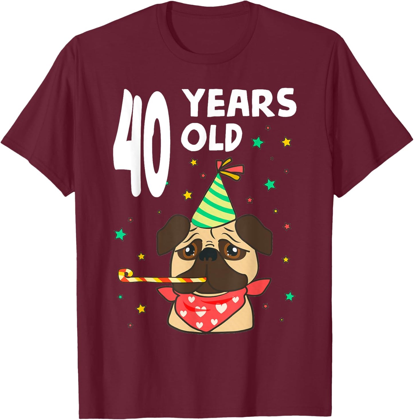 40th Birthday Pug Dog Lover Party 40 Year Old Funny B-Day T-Shirt - T-Shirt | Maroon