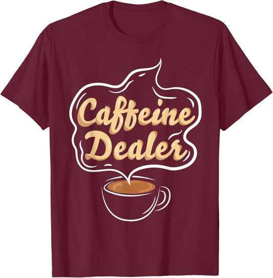 Caffeine Dealer Barista coffee coffeemaker waitress waiter T-Shirt - T-Shirt | Maroon