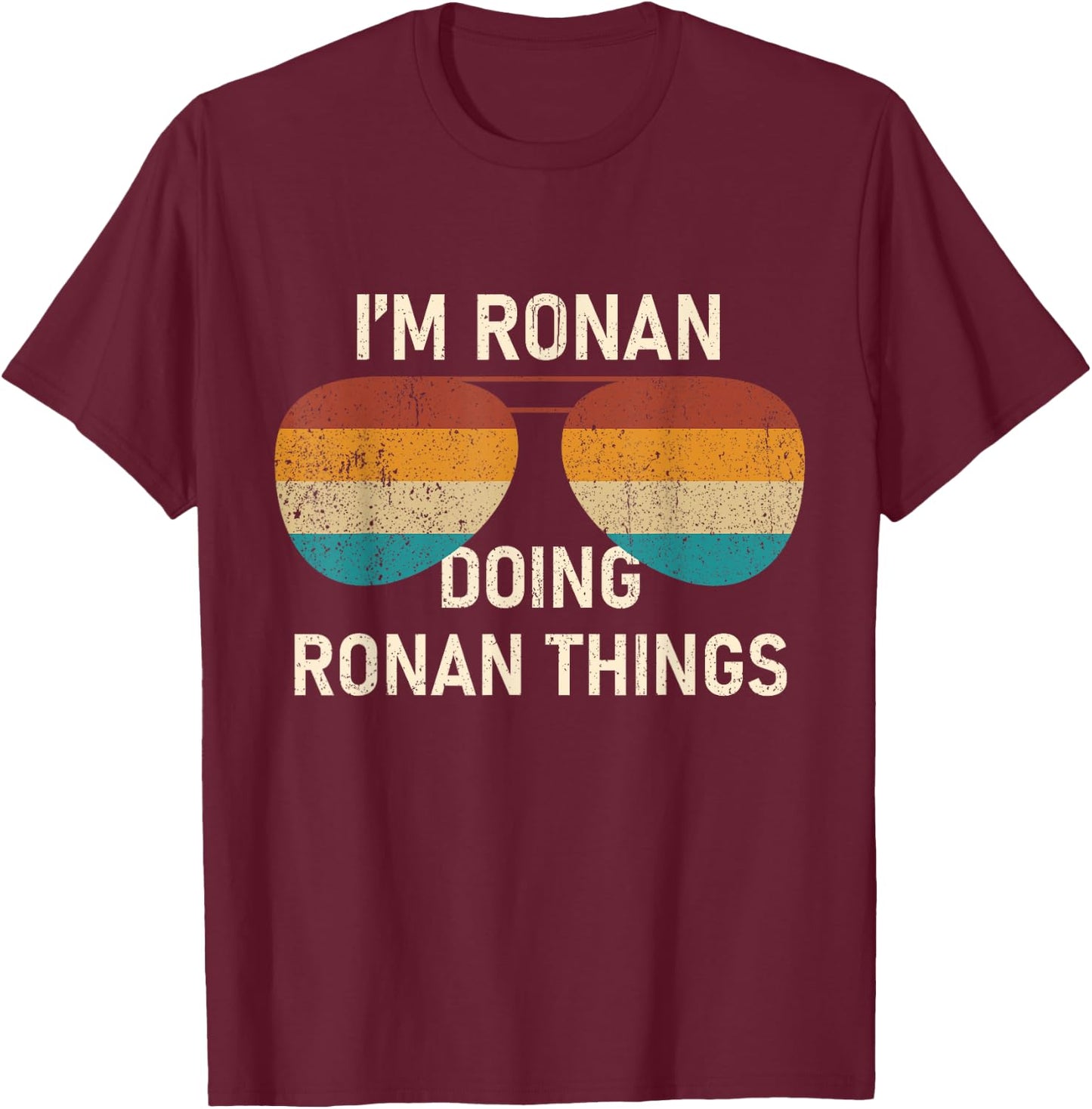 I'm Ronan Doing Ronan Things Retro Sunglass Personalized T-Shirt - T-Shirt | Maroon