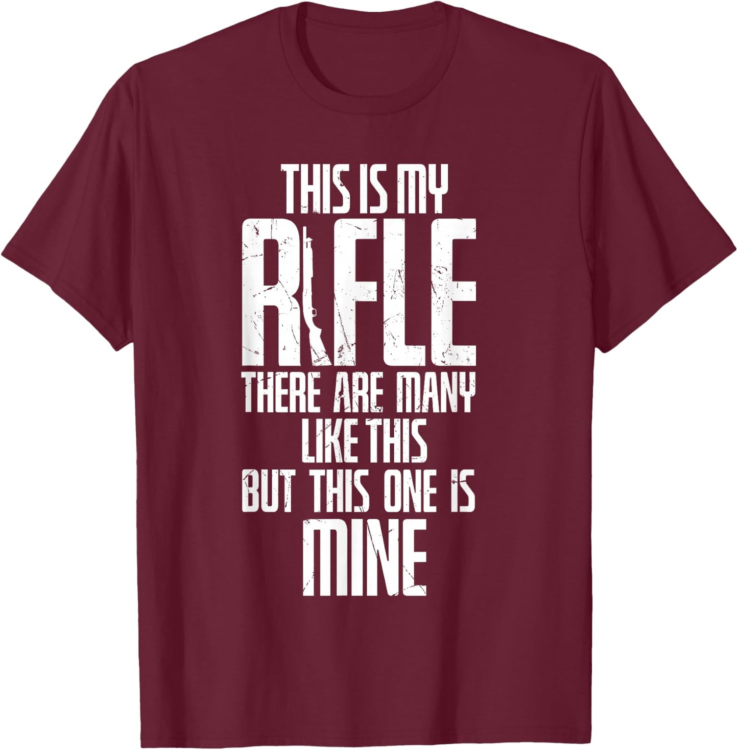Funny This Is My Rifle Like Many But Mine Veterans T-Shirt - T-Shirt | Maroon