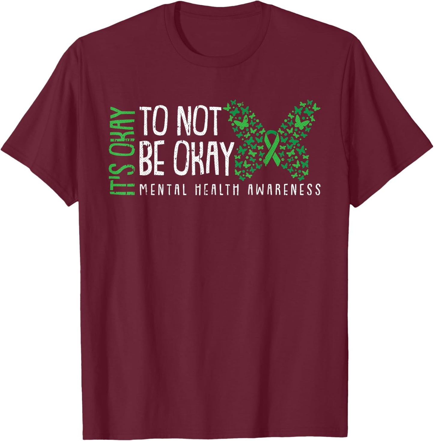 Its Ok Not To Be Ok Mental Health Awareness Butterfly Ribbon T-Shirt - T-Shirt | Maroon