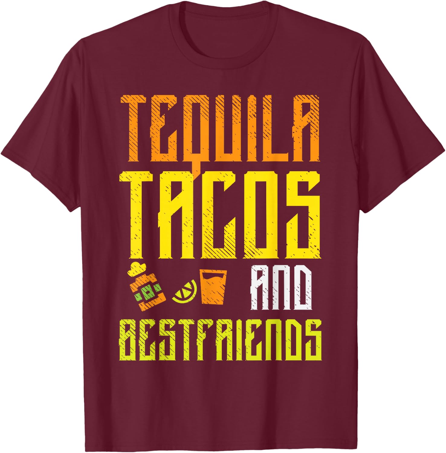 Tequila Tacos Bestfriends Funny Cinco De Mayo Drinking Team T-Shirt - T-Shirt | Maroon