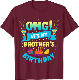OMG It's My Brother Birthday T-Shirt - T-Shirt | Maroon