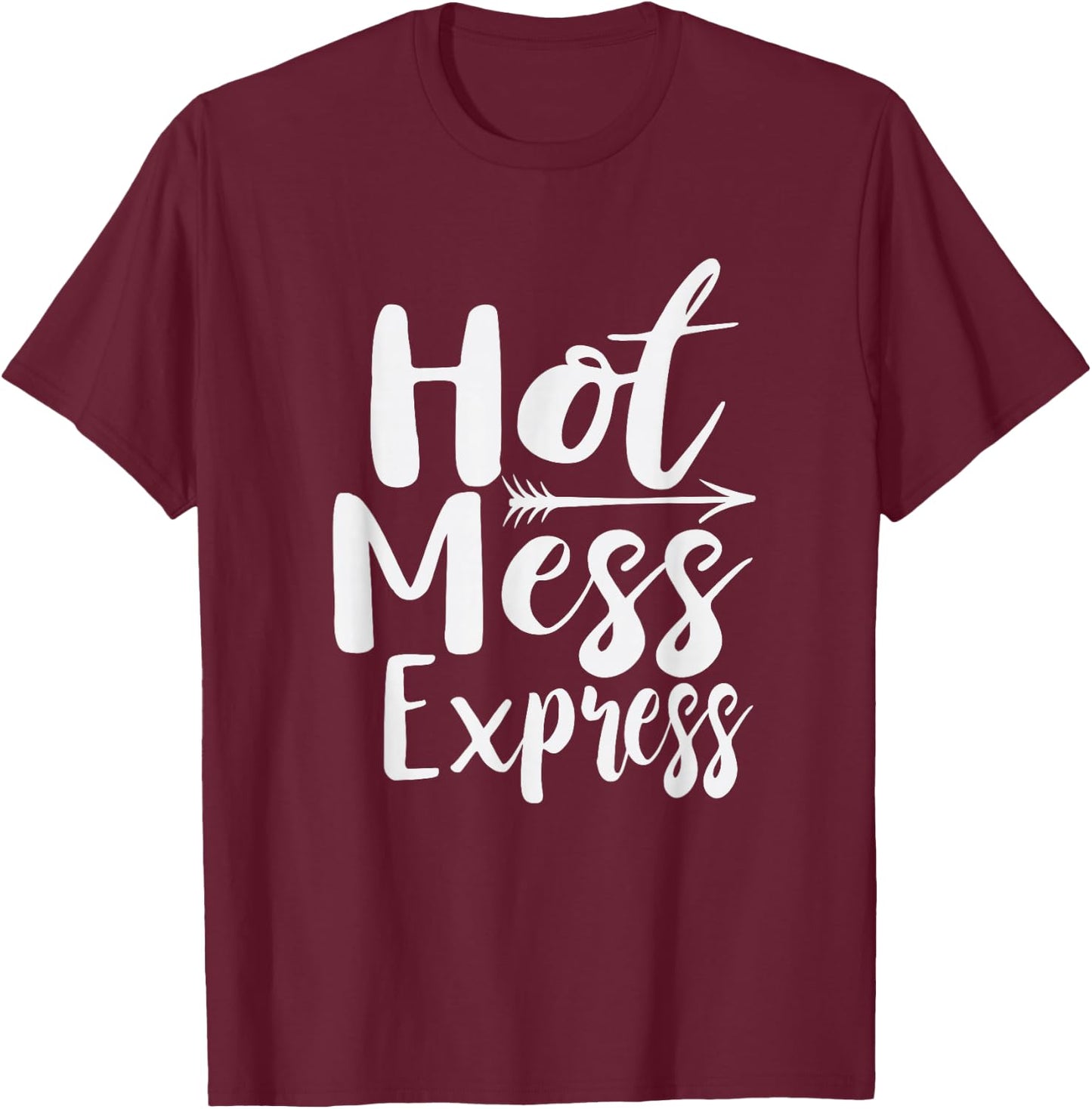 Funny Hot Mess Express Life Status T-Shirt - T-Shirt | Maroon