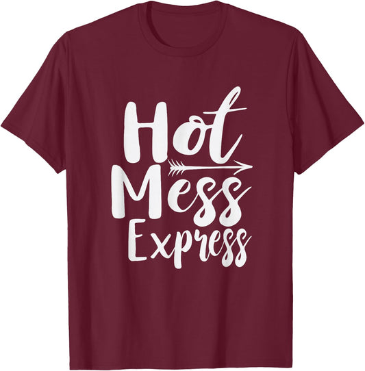 Funny Hot Mess Express Life Status T-Shirt - T-Shirt | Maroon
