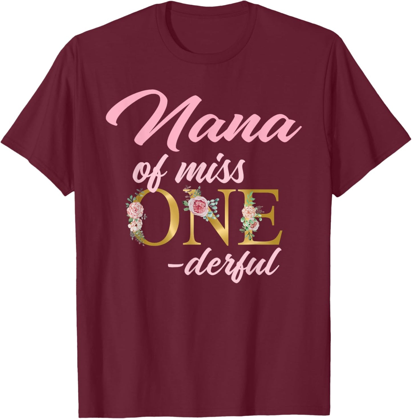 Nana of Miss Onederful 1st Birthday First One-Derful T-Shirt - T-Shirt | Maroon