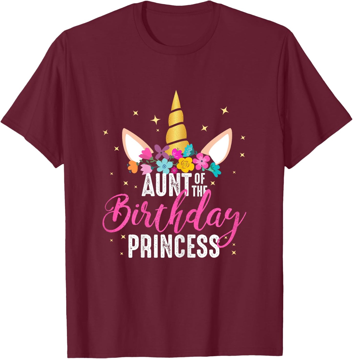 Aunt Of The Birthday Princess Aunt Gift Unicorn Birthday T-Shirt - T-Shirt | Maroon