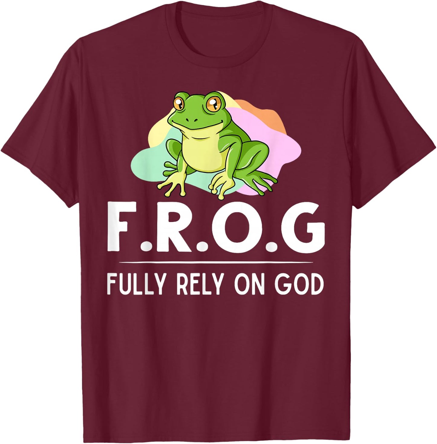 Frog Fully Rely On God Gift Toad Catcher T-Shirt - T-Shirt | Maroon