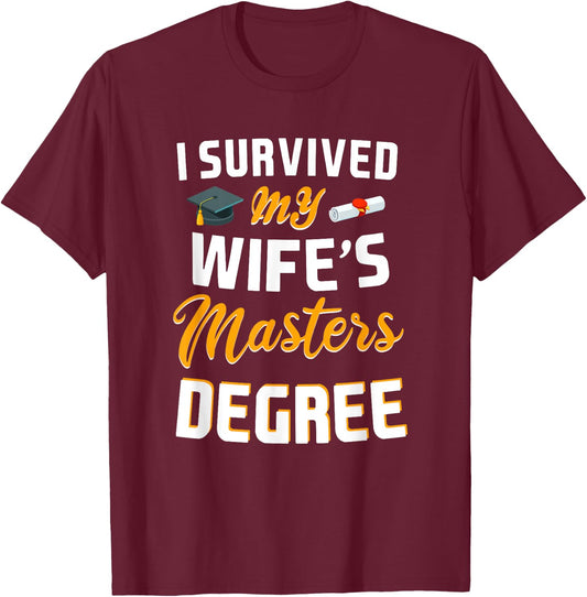 Class Of 2024 I Survived My Wife Masters Degree Graduation T-Shirt - T-Shirt | Maroon