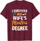 Class Of 2024 I Survived My Wife Masters Degree Graduation T-Shirt - T-Shirt | Maroon