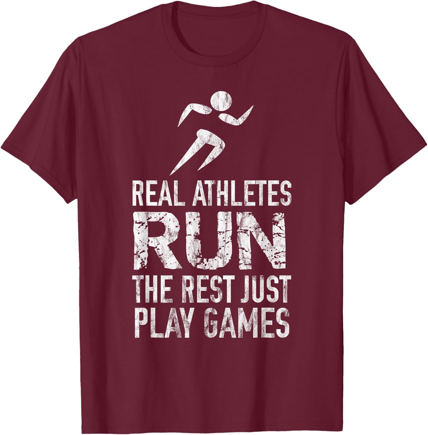 Real Athletes Run The Rest Just Play Games Track And Field T-Shirt - T-Shirt | Maroon