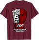 Her Fight Is My Fight Brain Aneurysm Awareness Supporter T-Shirt - T-Shirt | Maroon