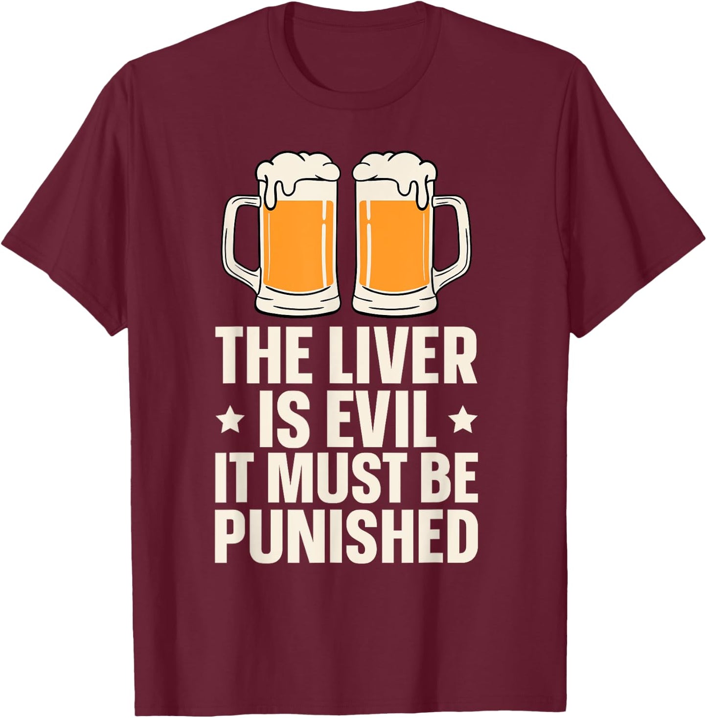 The Liver Is Evil It Must Be Punished T-Shirt - T-Shirt | Maroon