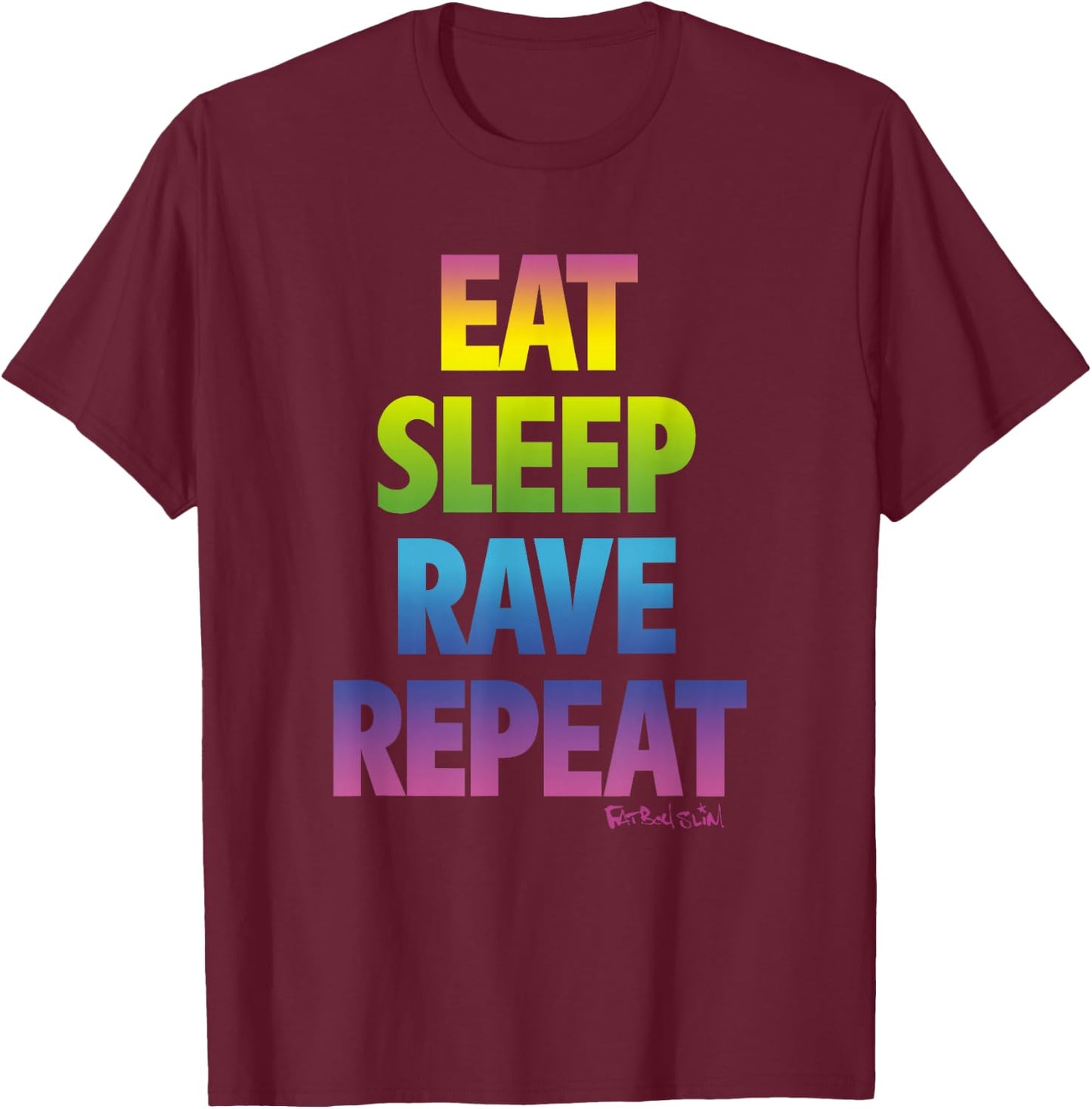 Fatboy Slim Eat Sleep Rave Repeat T-Shirt - T-Shirt | Maroon