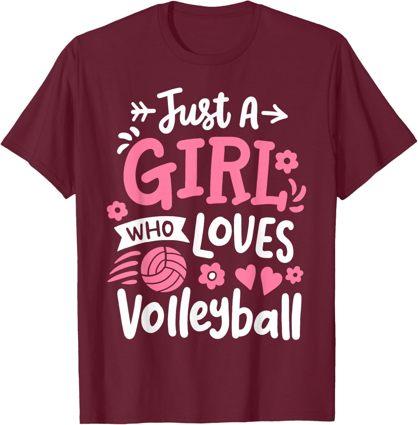 Volleyball Girl Just A Girl Who Loves Volleyball T-Shirt - T-Shirt | Maroon