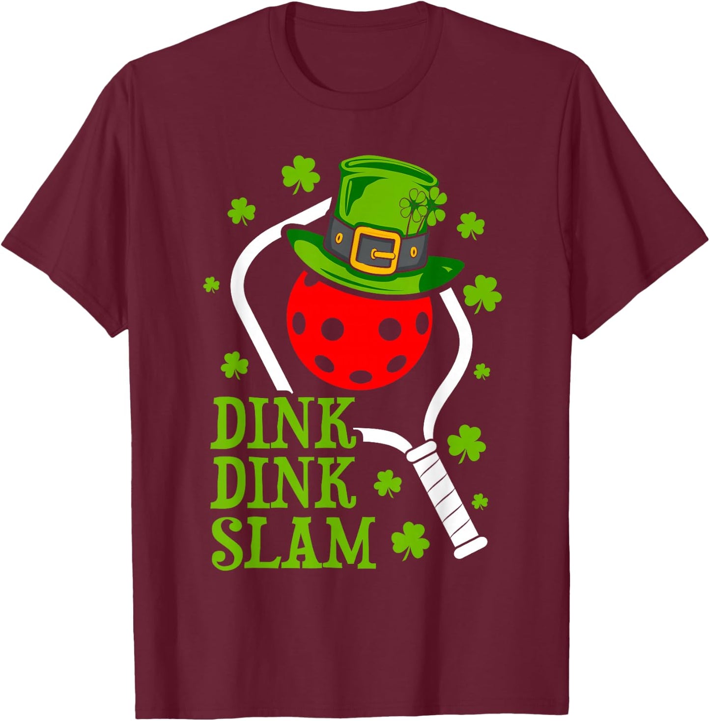 Pickleball St Patricks Day Leprechaun Dink Dink Slam T-Shirt - T-Shirt | Maroon