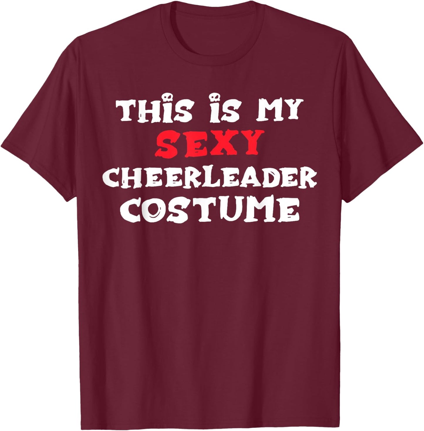 This is my Sexy CHEERLEADER Costume Halloween T-Shirt - T-Shirt | Maroon
