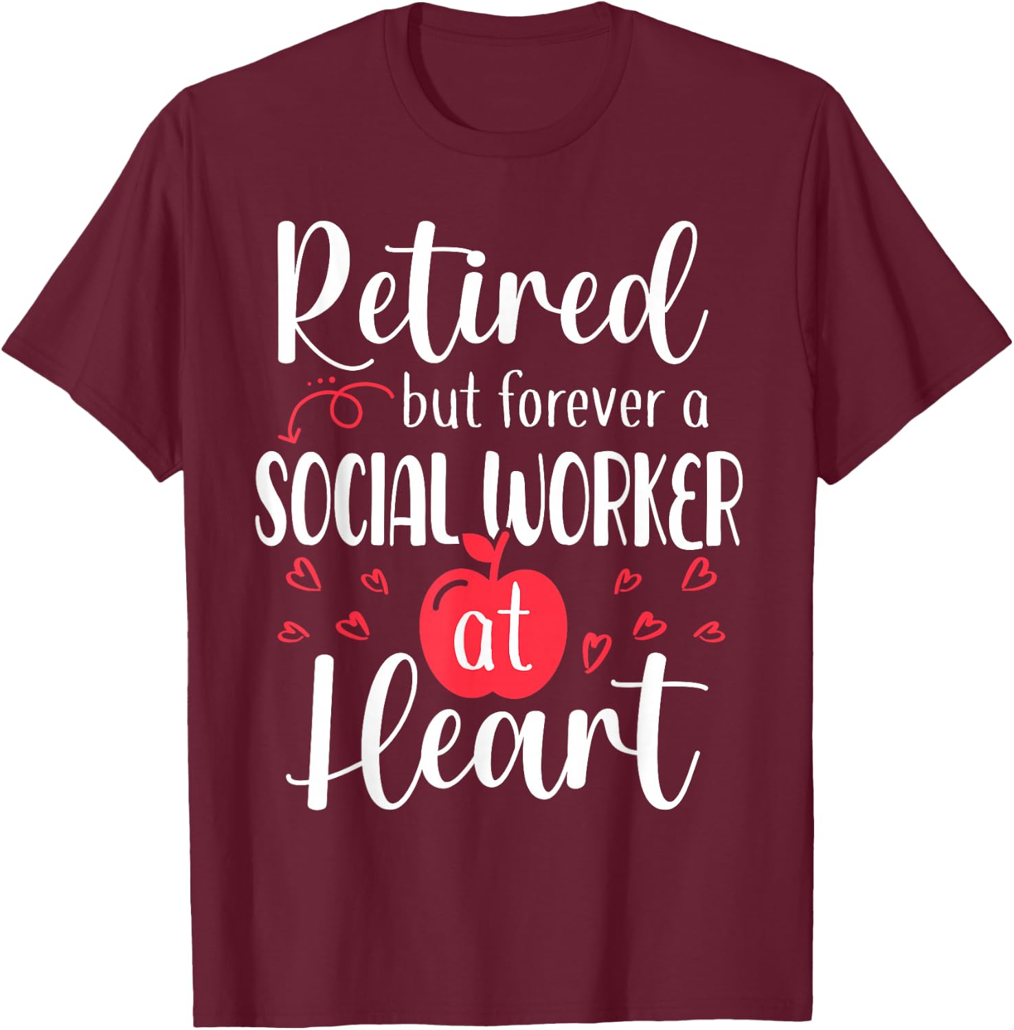 Retired Social Worker Retirement Gifts for Social Worker T-Shirt - T-Shirt | Maroon