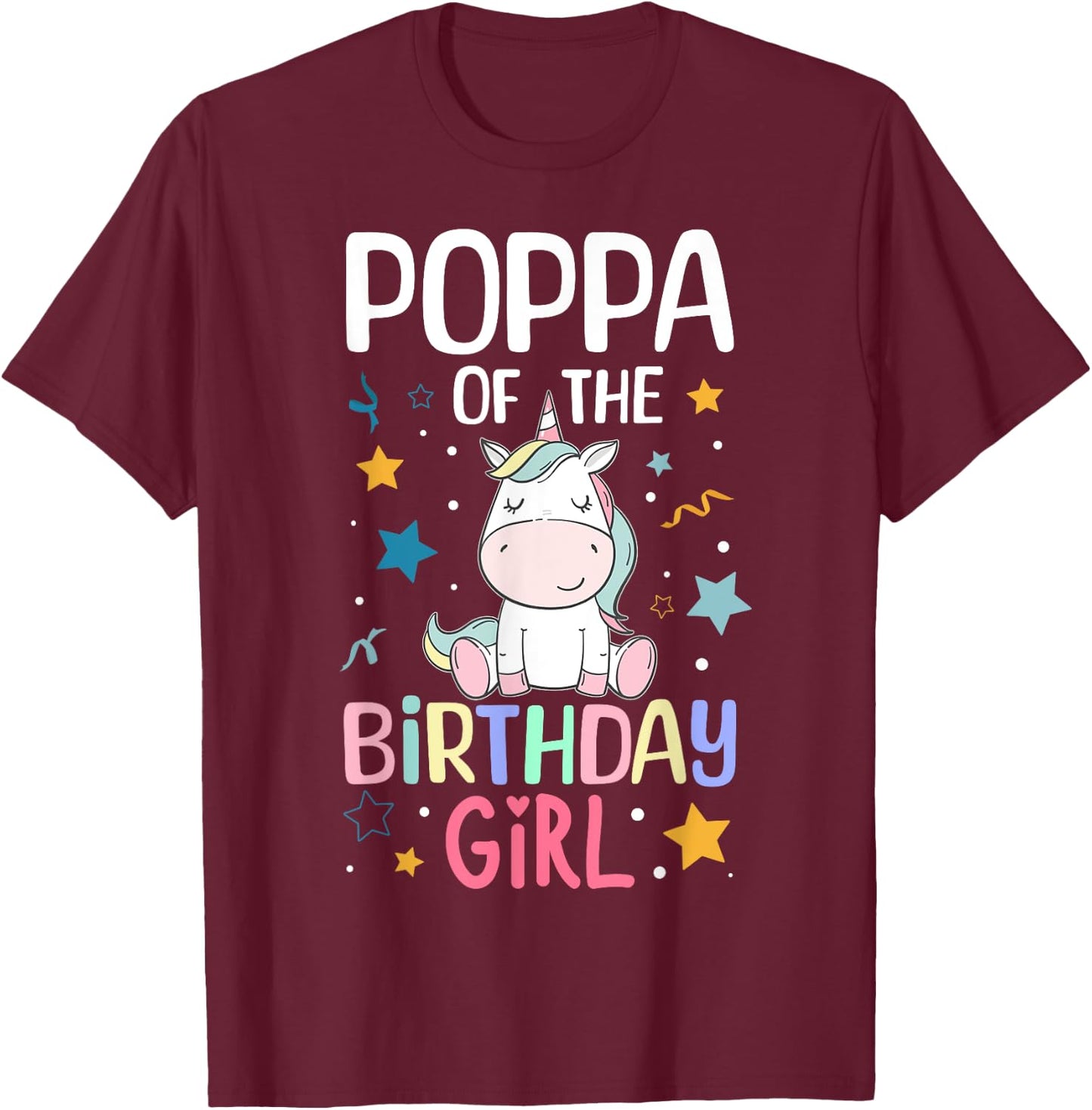 Poppa Of The Birthday Girl Unicorn Girls Family Matching T-Shirt - T-Shirt | Maroon