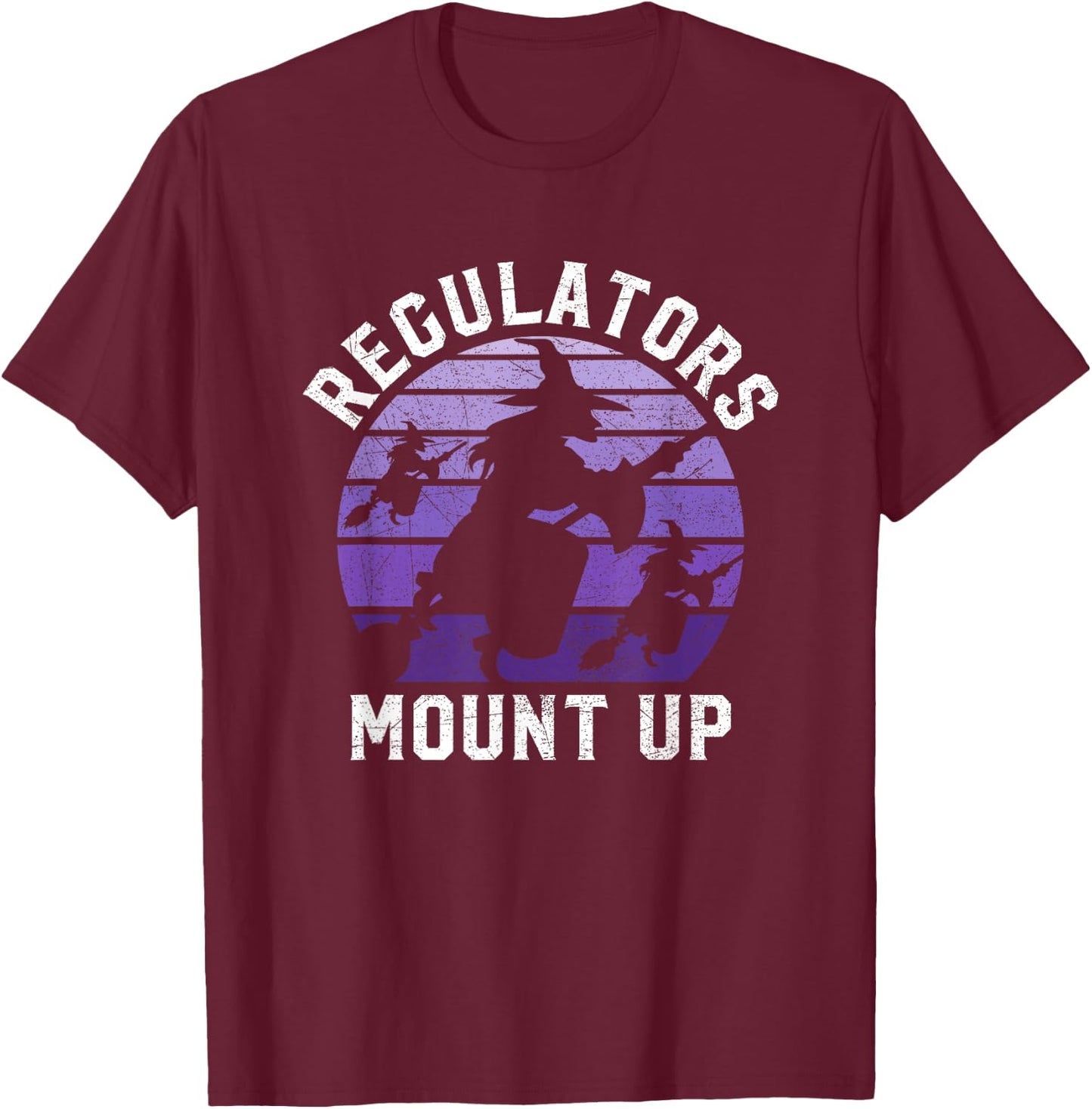 Regulators Mount Up Halloween Witch T-Shirt - T-Shirt | Maroon