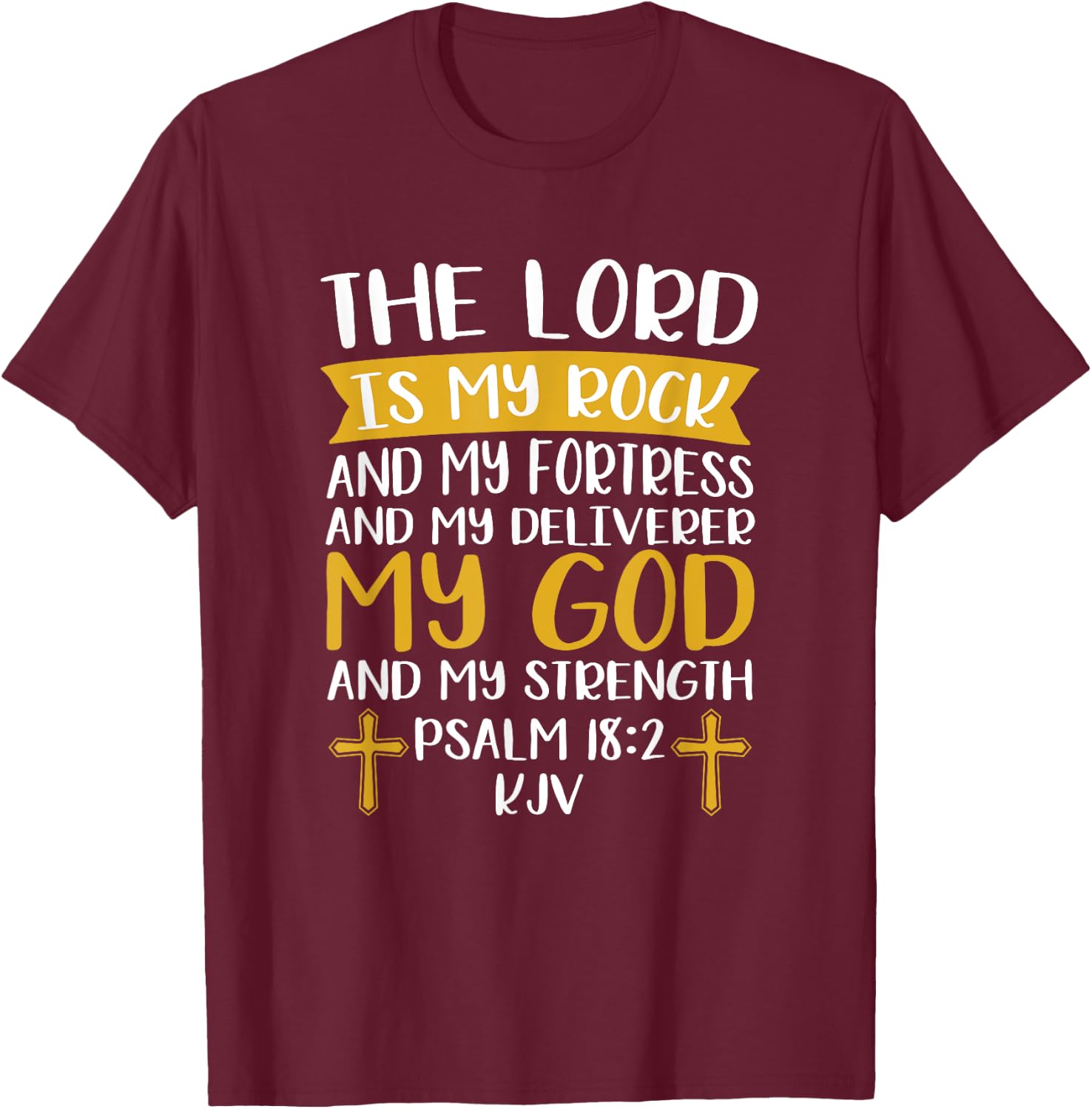 The Lord Is My Rock And My Fortress Jesus Christ Prayer T-Shirt - T-Shirt | Maroon