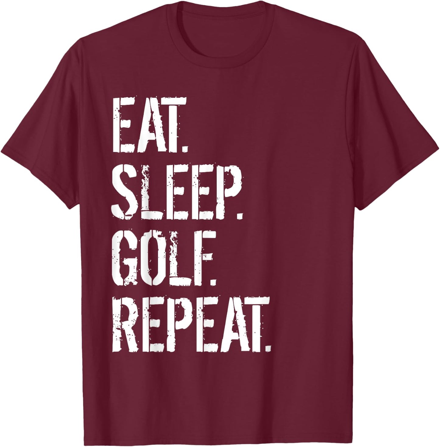 Eat Sleep Golf Repeat Funny Golf T-Shirt - T-Shirt | Maroon