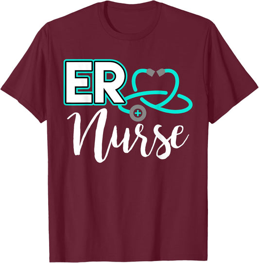 ER Nurse Emergency Room Medical Nursing School Birthday Gift T-Shirt - T-Shirt | Maroon
