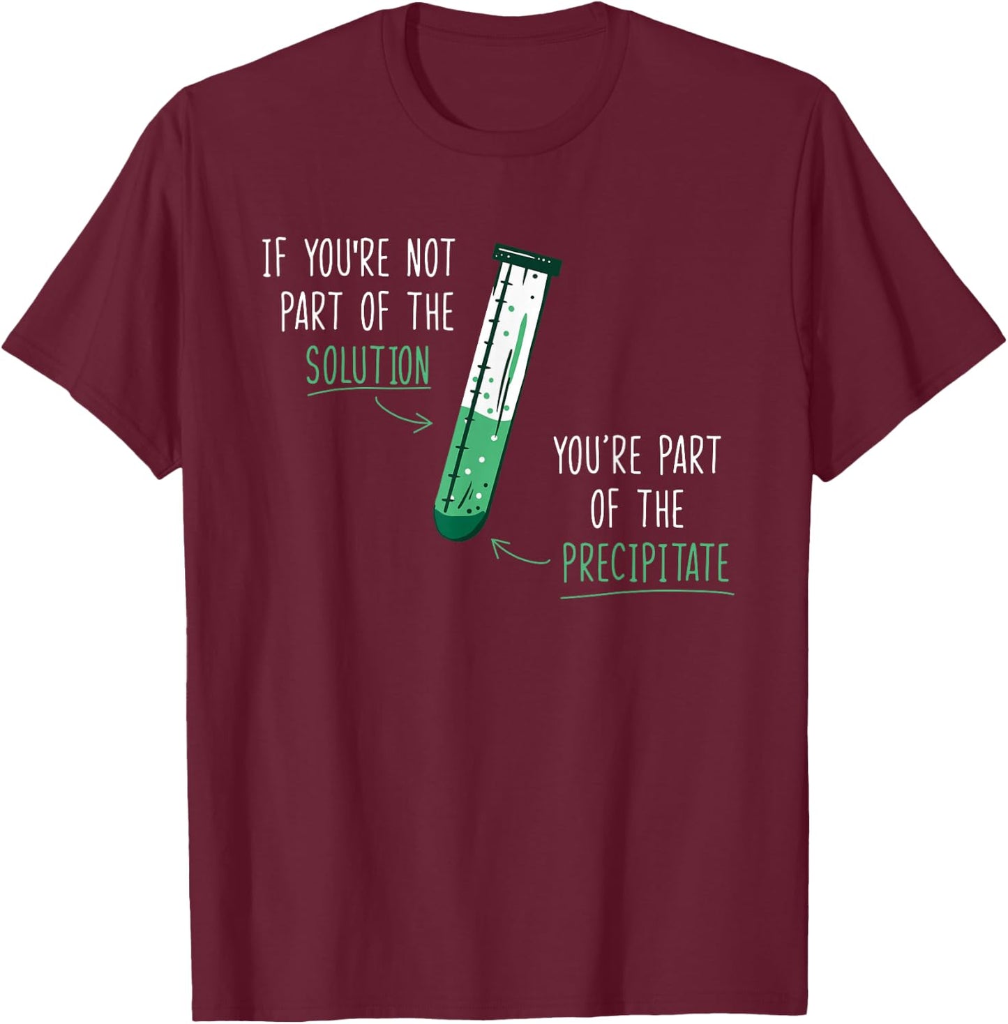 If You're Not Part of the Solution for teacher T-Shirt - T-Shirt | Maroon