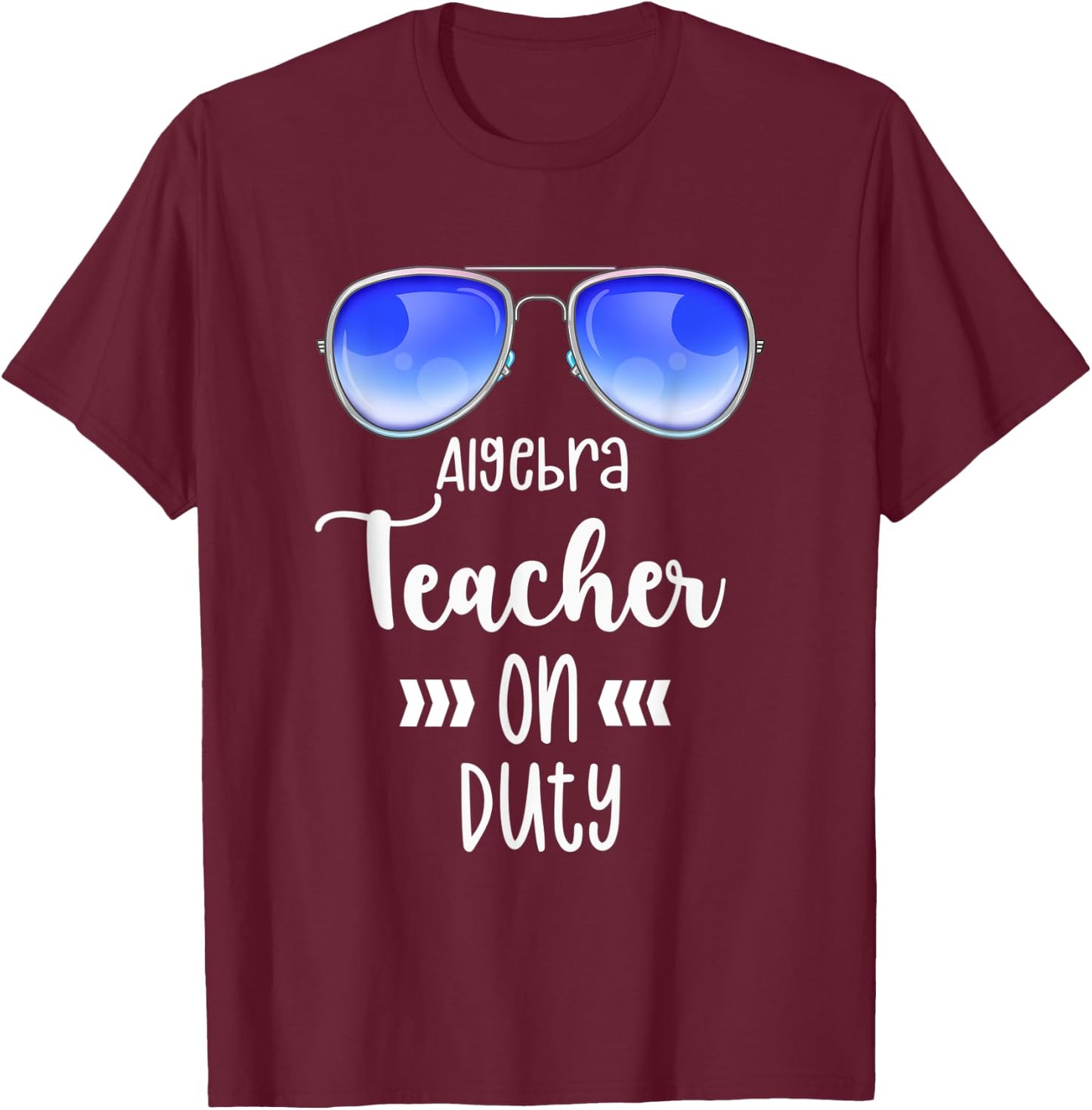 On Duty Algebra Teacher First Day Back to School Grade Shirt Men Women T-Shirt - T-Shirt | Maroon