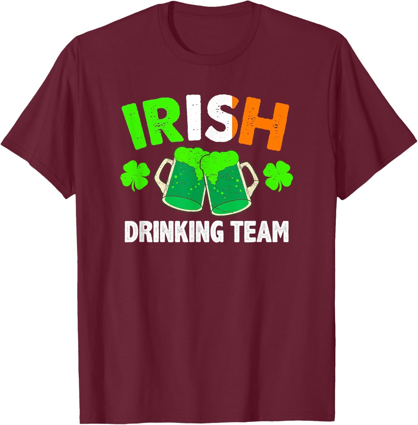 Irish Drinking Team Funny St Patrick's Day Ireland Flag Beer T-Shirt - T-Shirt | Maroon