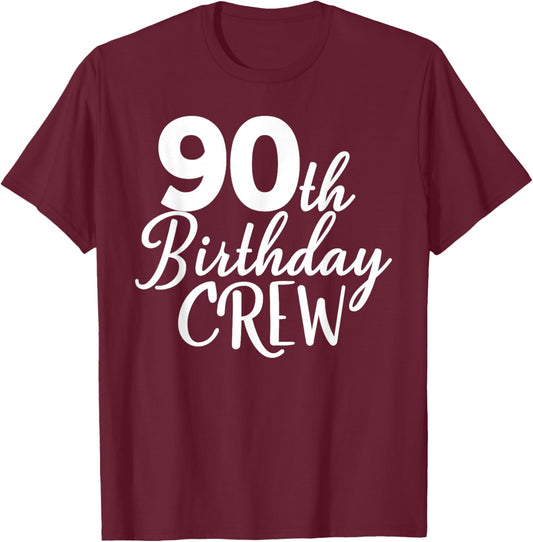 90th Birthday Crew 90 Years Old Group Matching Party T-Shirt - T-Shirt | Maroon