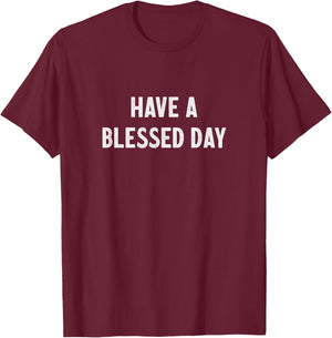 Have A Blessed Day - Vintage Style T-Shirt - T-Shirt | Maroon