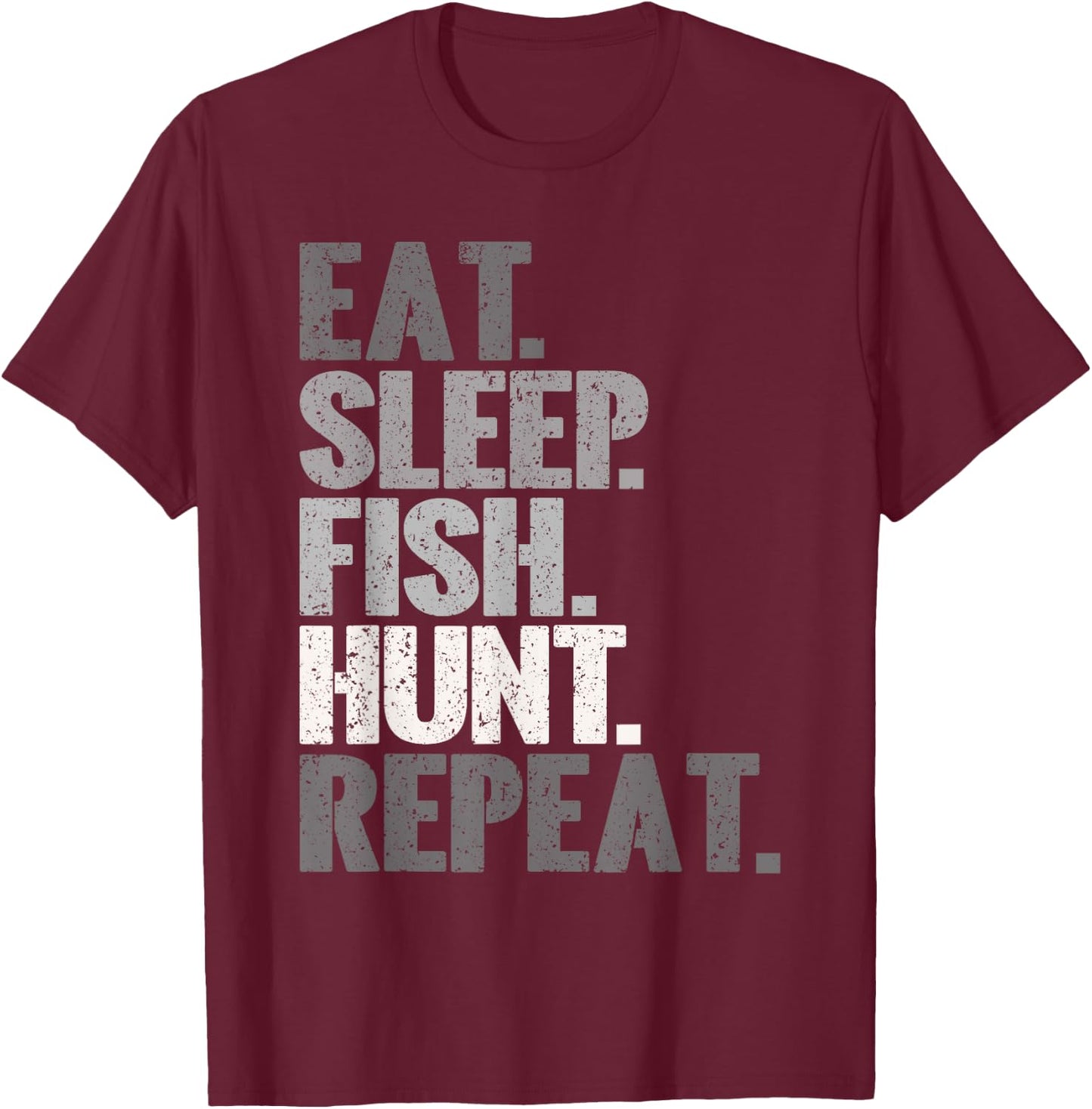 Eat Sleep Fish Hunt Repeat Vintage Fishing Hunting T-Shirt - T-Shirt | Maroon