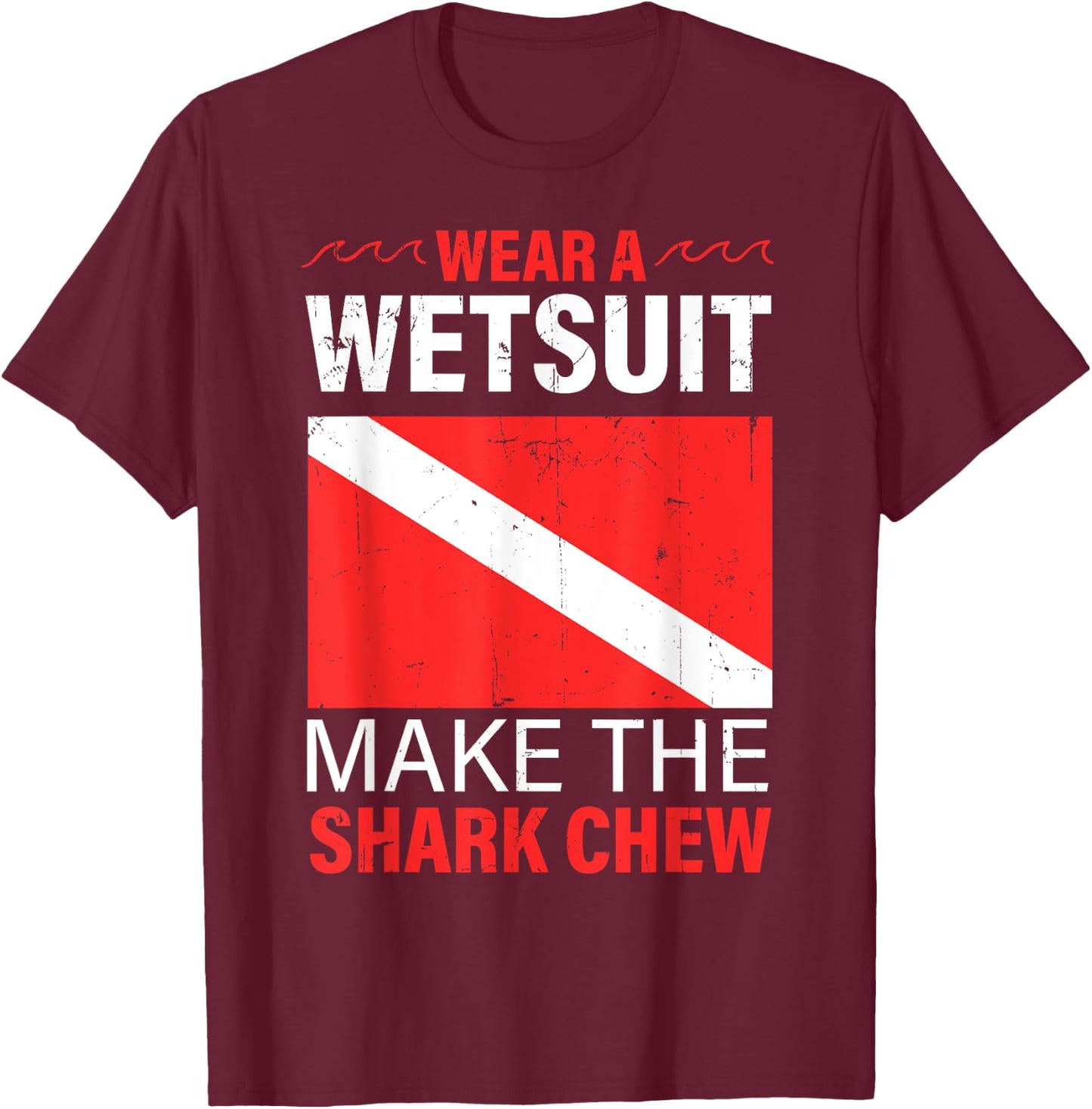 Scuba Diving Gear Ocean Underwater Lover Diver Wetsuit T-Shirt - T-Shirt | Maroon