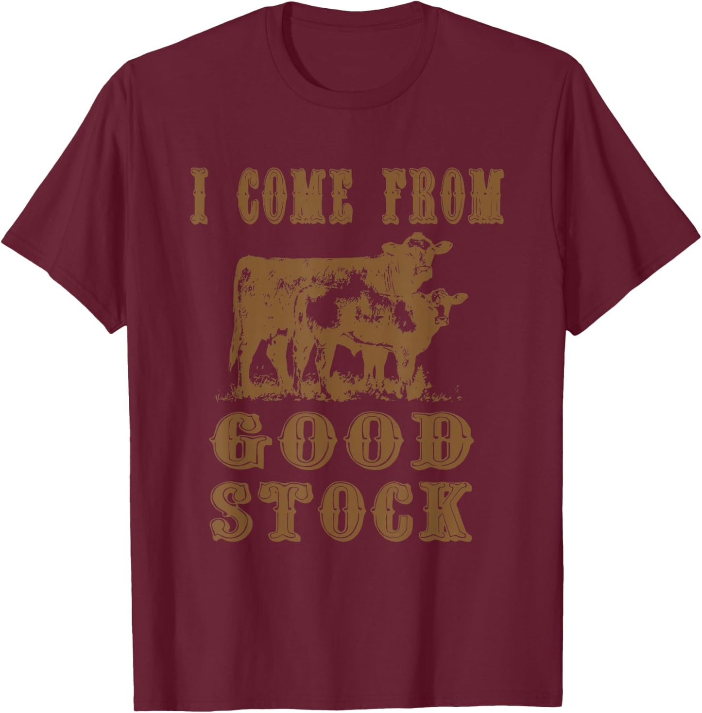 I Come From Good Stock Cowboy Neutral Boho Vintage Western T-Shirt - T-Shirt | Maroon
