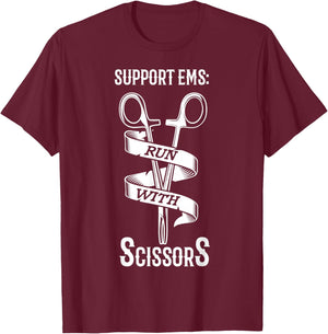 Support EMS run with scissors Design for a EMS EMT T-Shirt - T-Shirt | Maroon