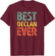 Best Declan Ever Shirt Funny Personalized First Name Declan T-Shirt - T-Shirt | Maroon