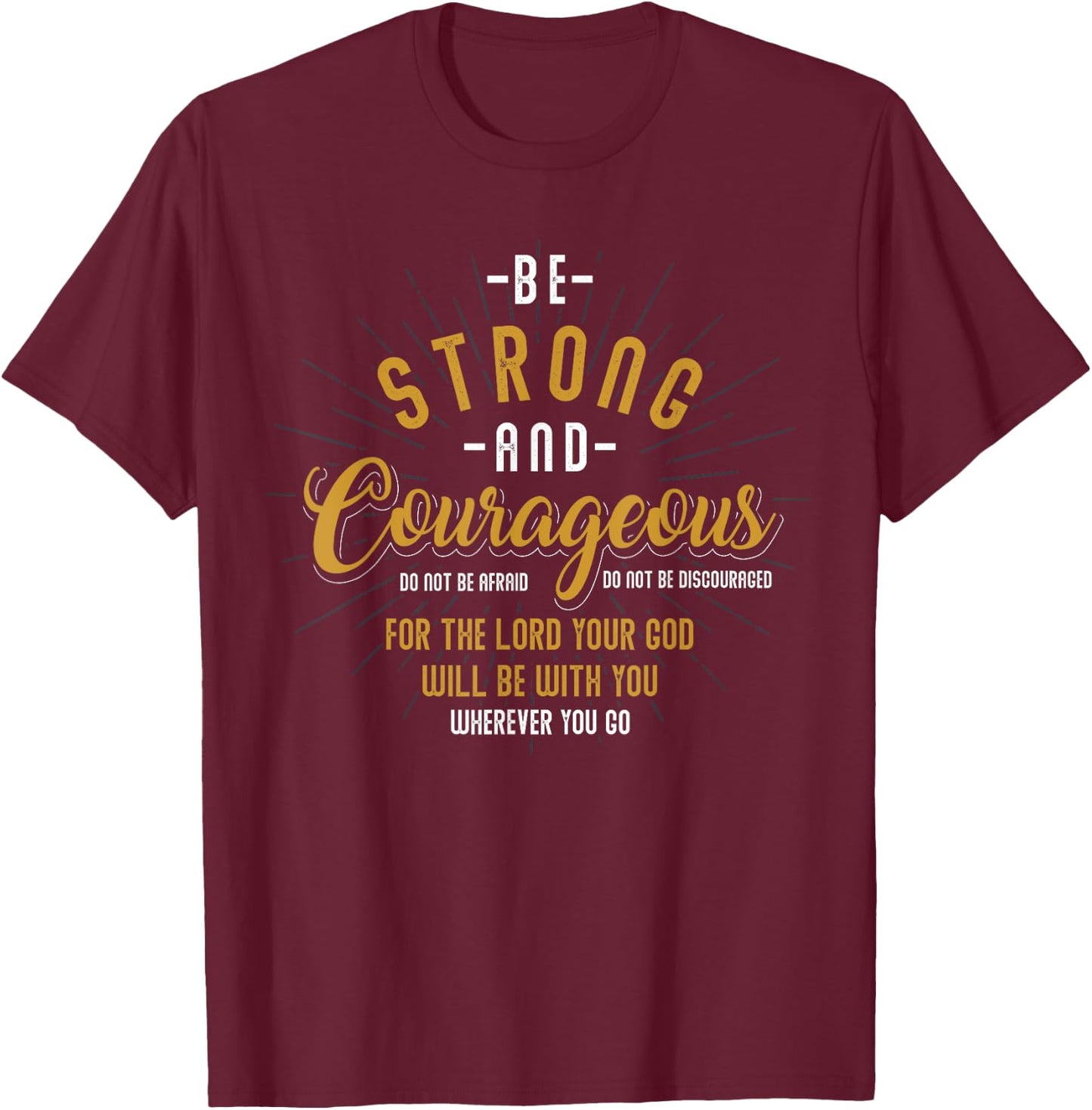 Be Strong And Courageous Do Not Be Afraid Prayer T-Shirt - T-Shirt | Maroon