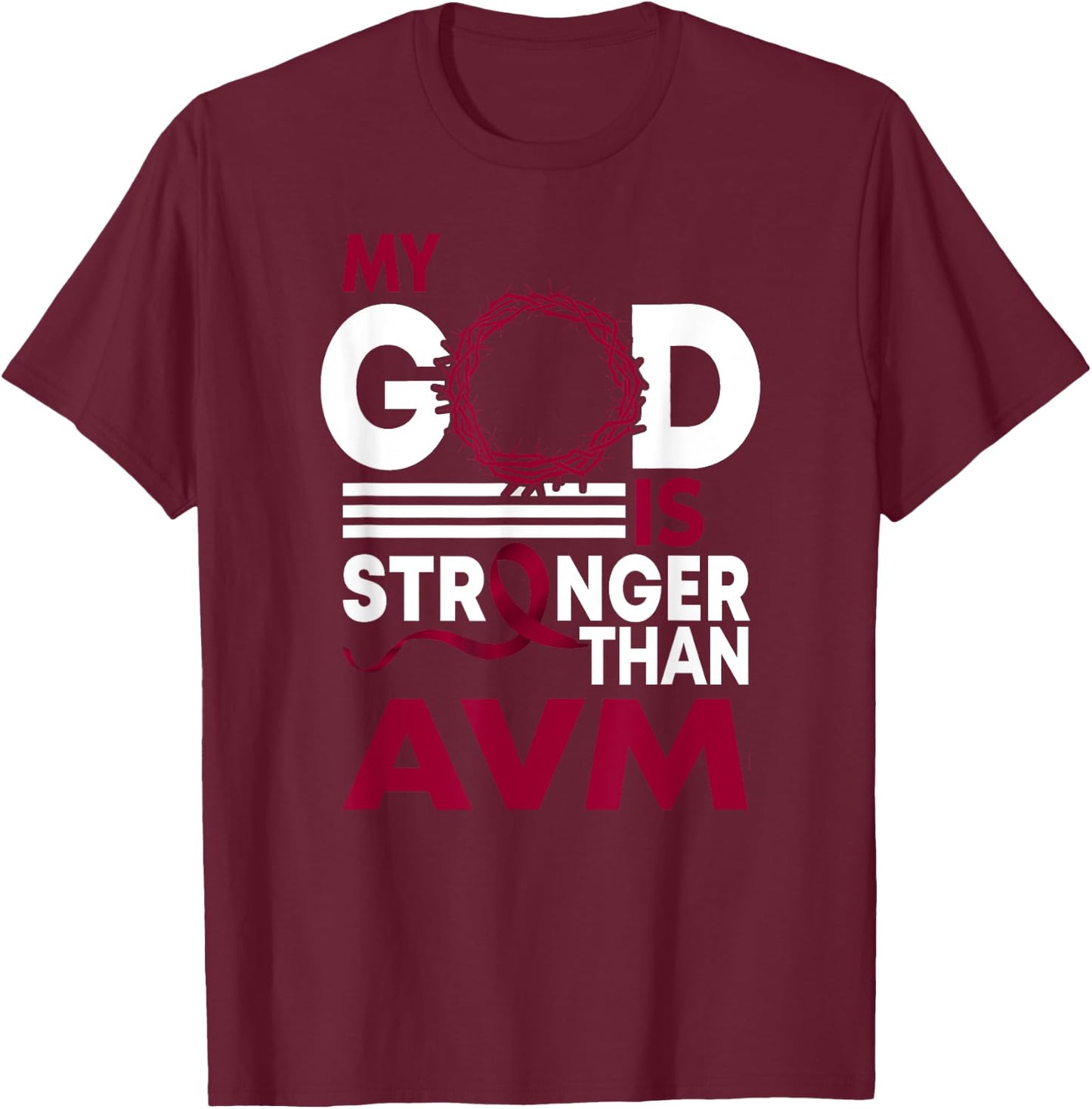 My God Is Stronger Than AVM Awareness Ribbon T-Shirt - T-Shirt | Maroon