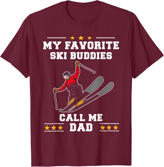Skiing - My Favorite Ski Buddies Call Me Dad Father's Day T-Shirt - T-Shirt | Maroon