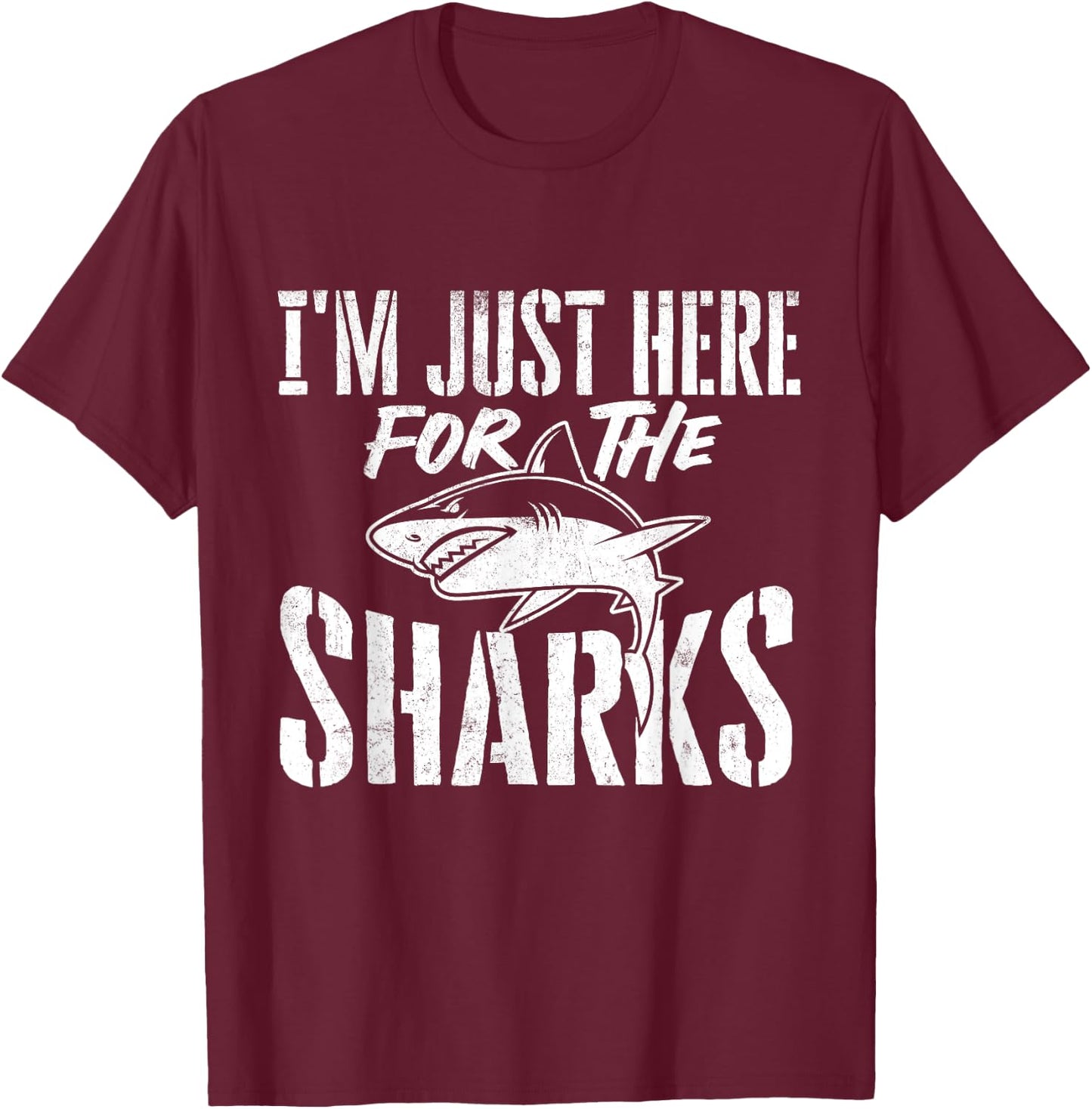 I'm Just Here For The Sharks - Wildlife Ocean Animal Lover T-Shirt - T-Shirt | Maroon